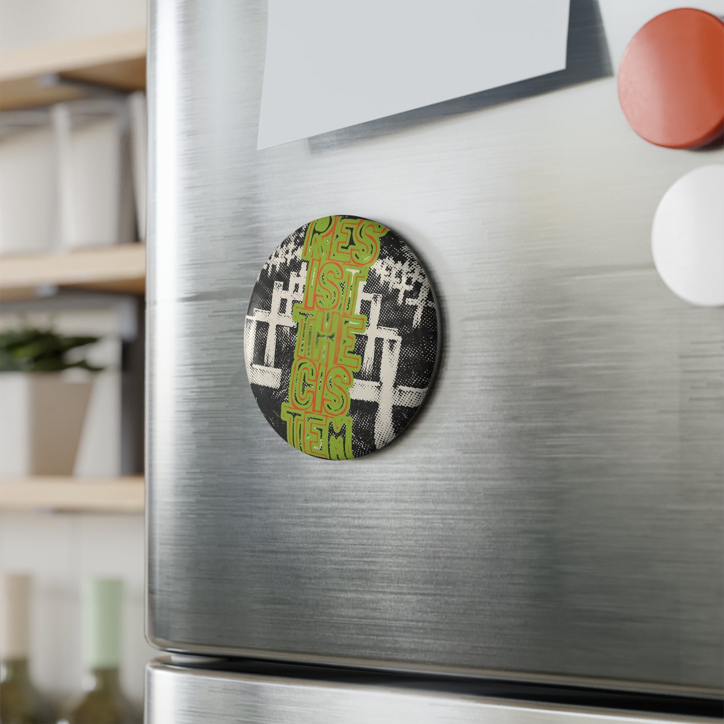 Resist the System Button Magnet - Round Inspirational Magnet
