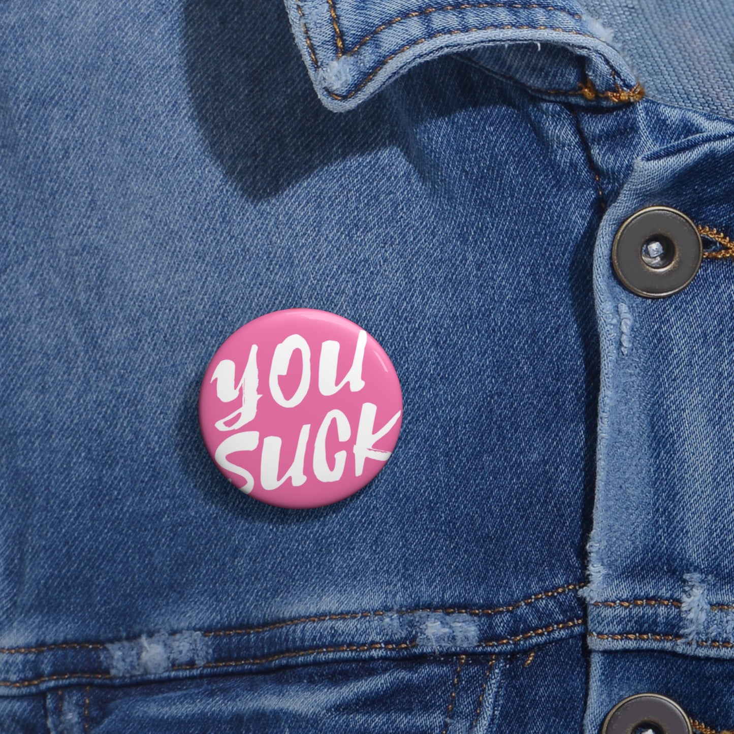 Copy of You Suck Pin Buttons