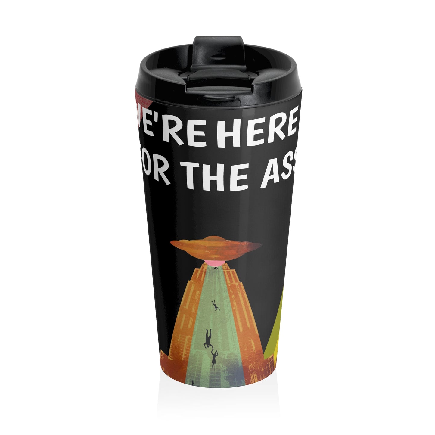 Here For the Ass Stainless Steel Travel Mug