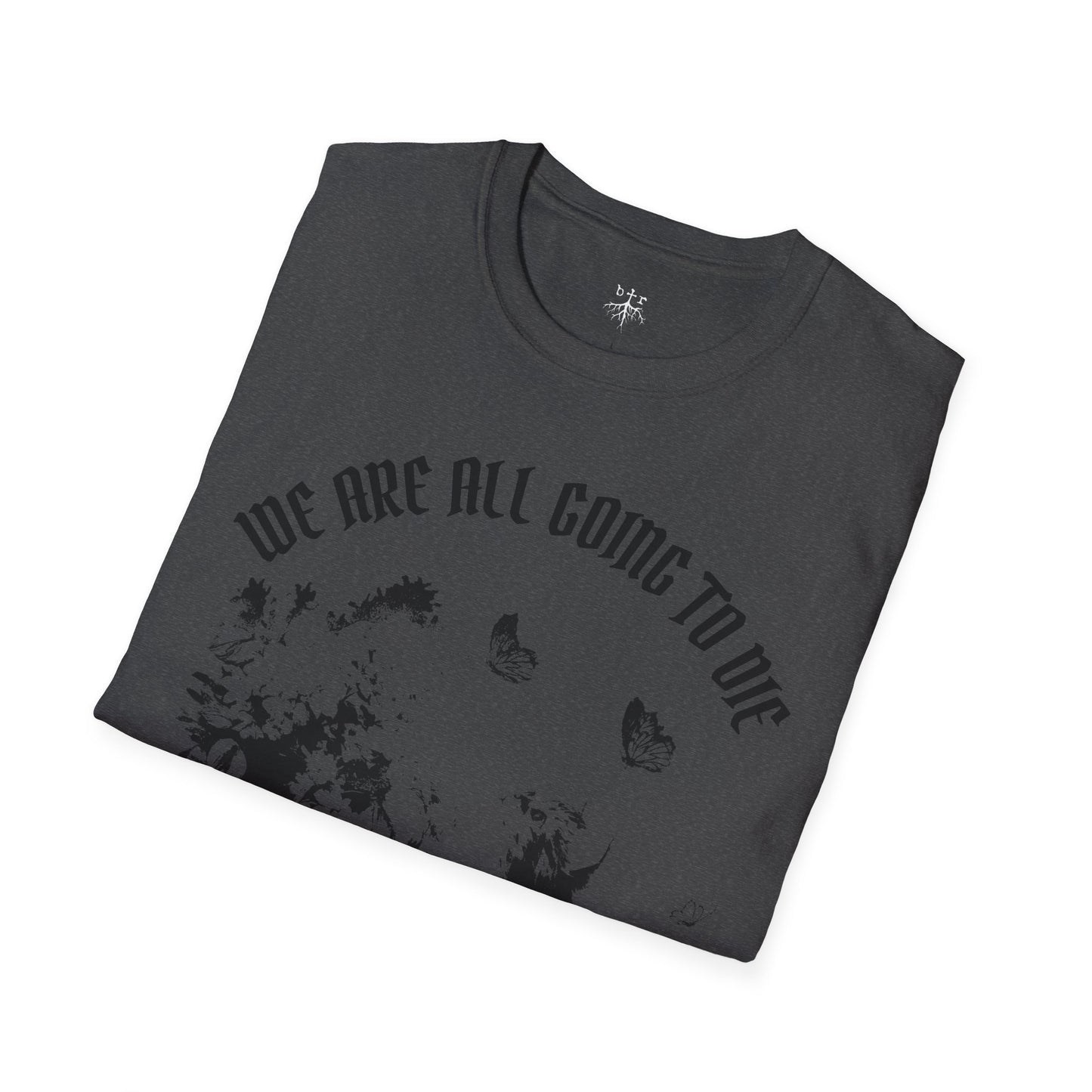 We Are All Going to Die Contrast Unisex T-Shirt
