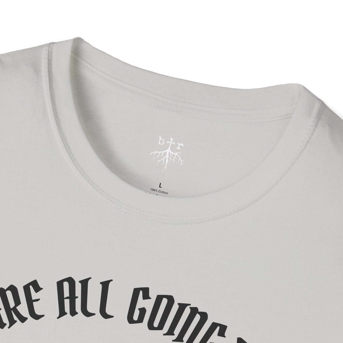 We Are All Going to Die Contrast Unisex T-Shirt