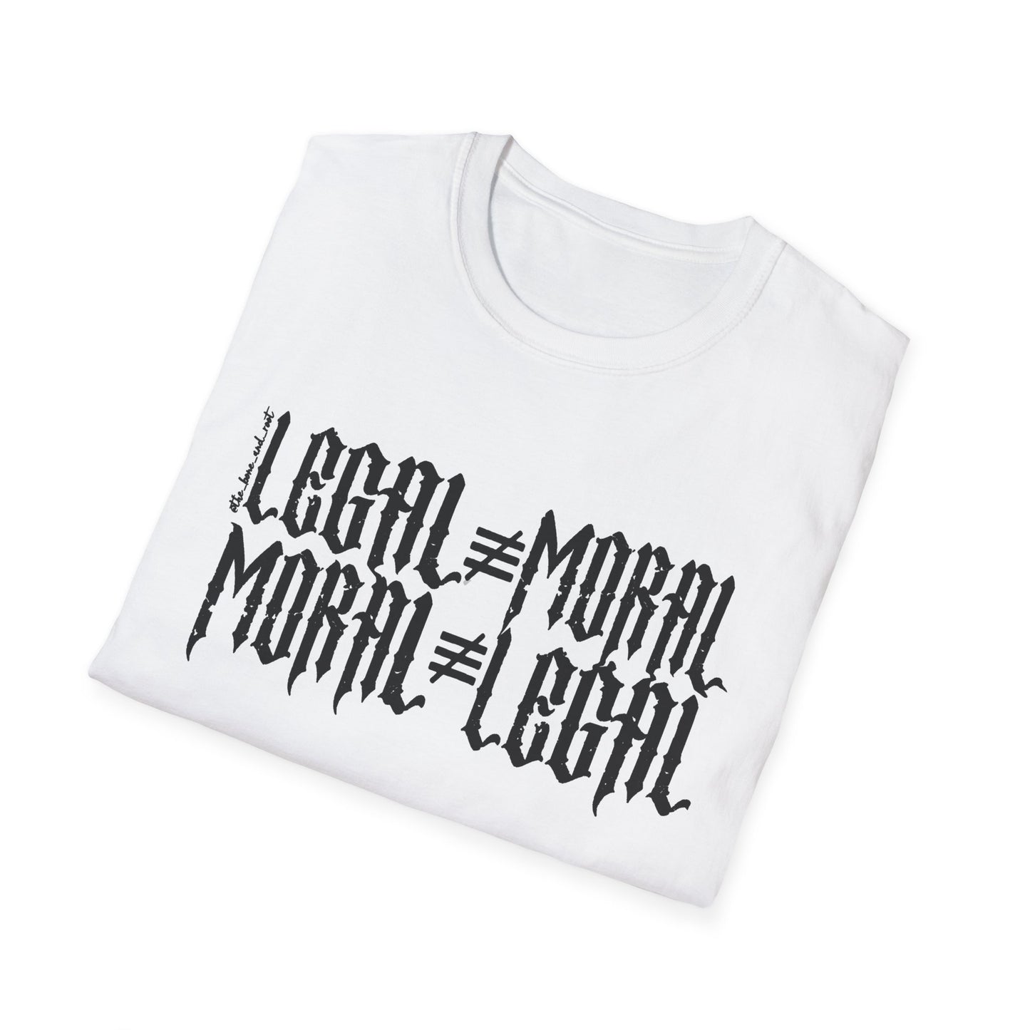 Legal ≠ Moral Graphic T-Shirt