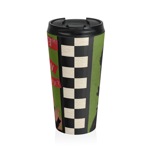 No Man Needed Stainless Steel Travel Mug