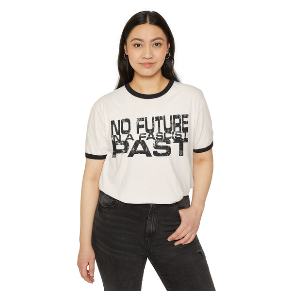 No Future in a Fascist Past Ringer Tee