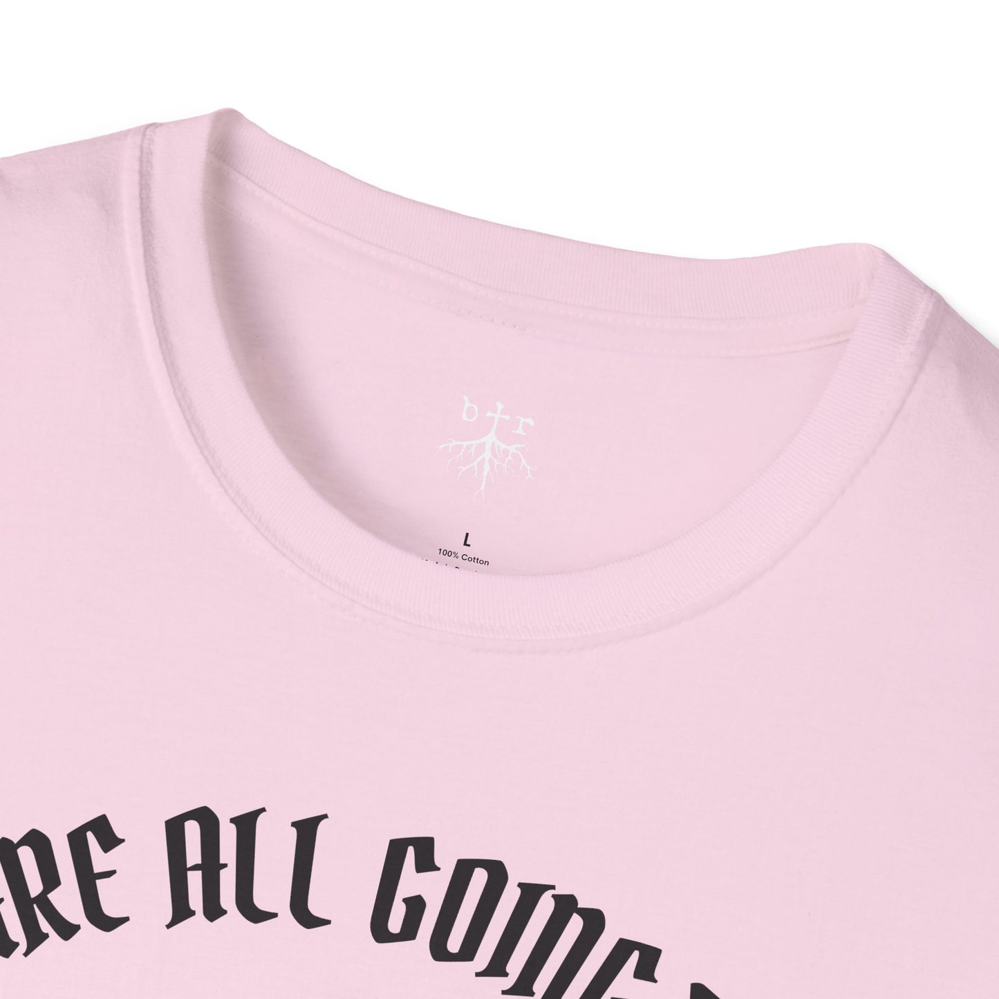 We Are All Going to Die Contrast Unisex T-Shirt