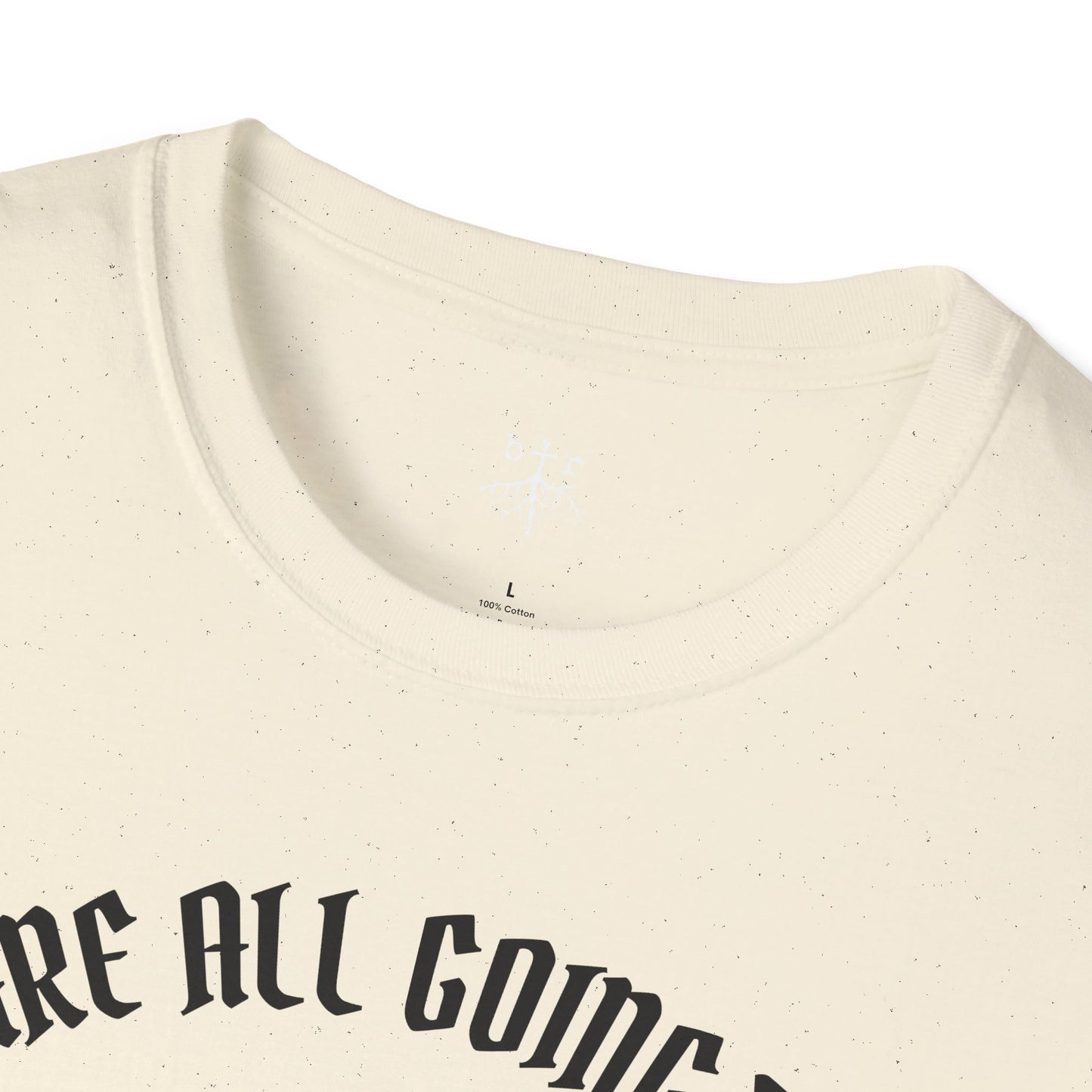We Are All Going to Die Contrast Unisex T-Shirt