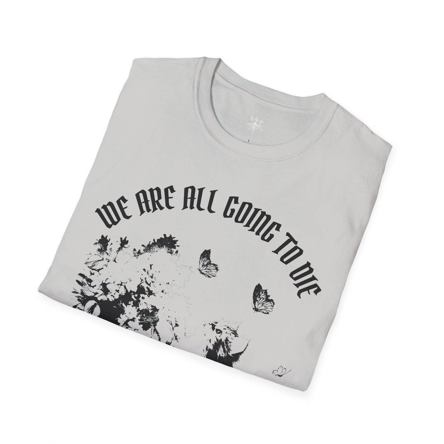 We Are All Going to Die Contrast Unisex T-Shirt