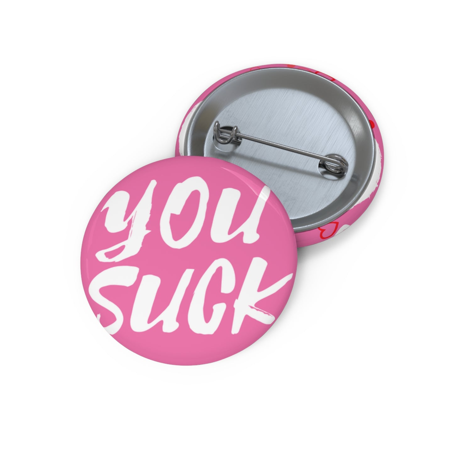 Copy of You Suck Pin Buttons