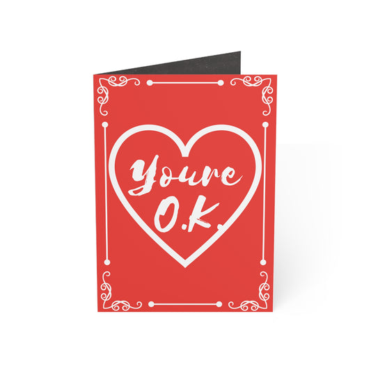 You’re O.K. Valentine Card