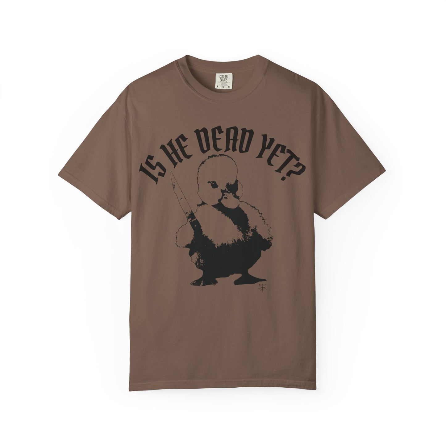 Is He Dead Yet? Contrast Unisex T-Shirt