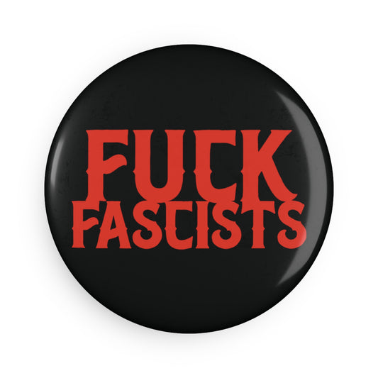 Fuck Fascists Button Magnet - Set of 1 or 10