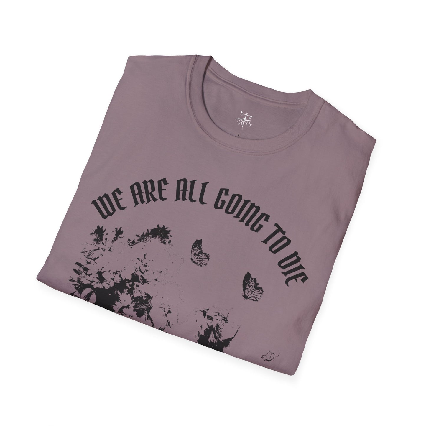 We Are All Going to Die Contrast Unisex T-Shirt