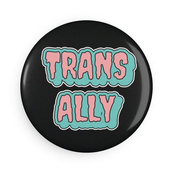 Trans Ally Button Magnet - Round Inspirational Magnet