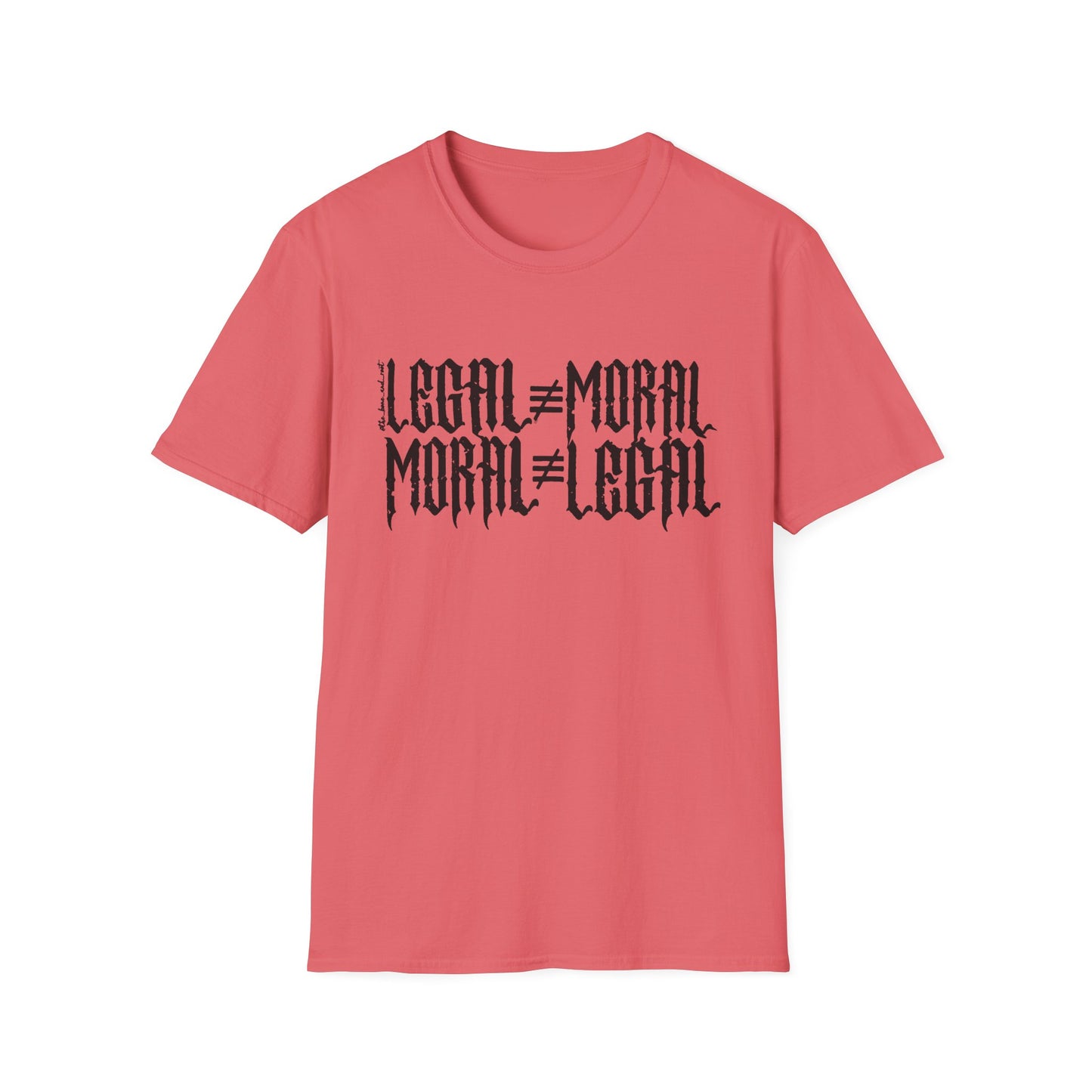 Legal ≠ Moral Graphic T-Shirt