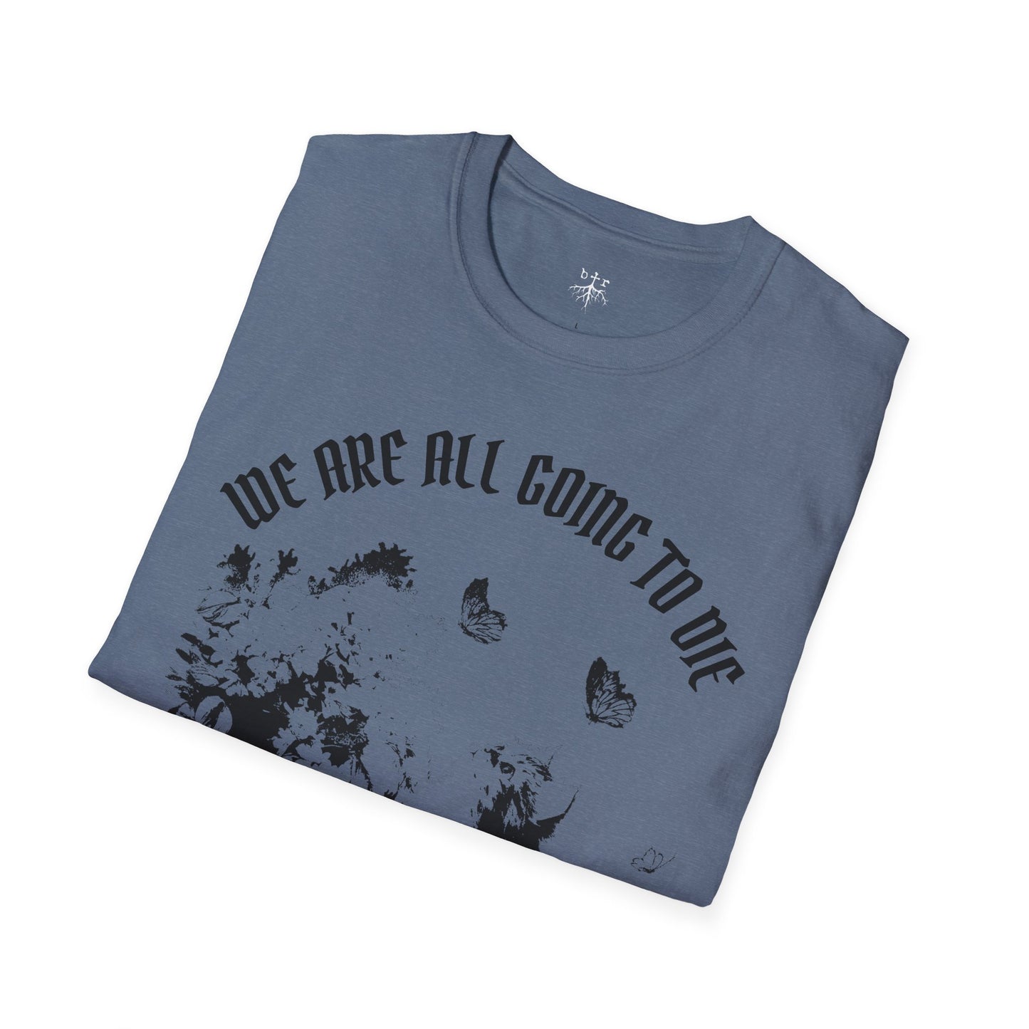 We Are All Going to Die Contrast Unisex T-Shirt