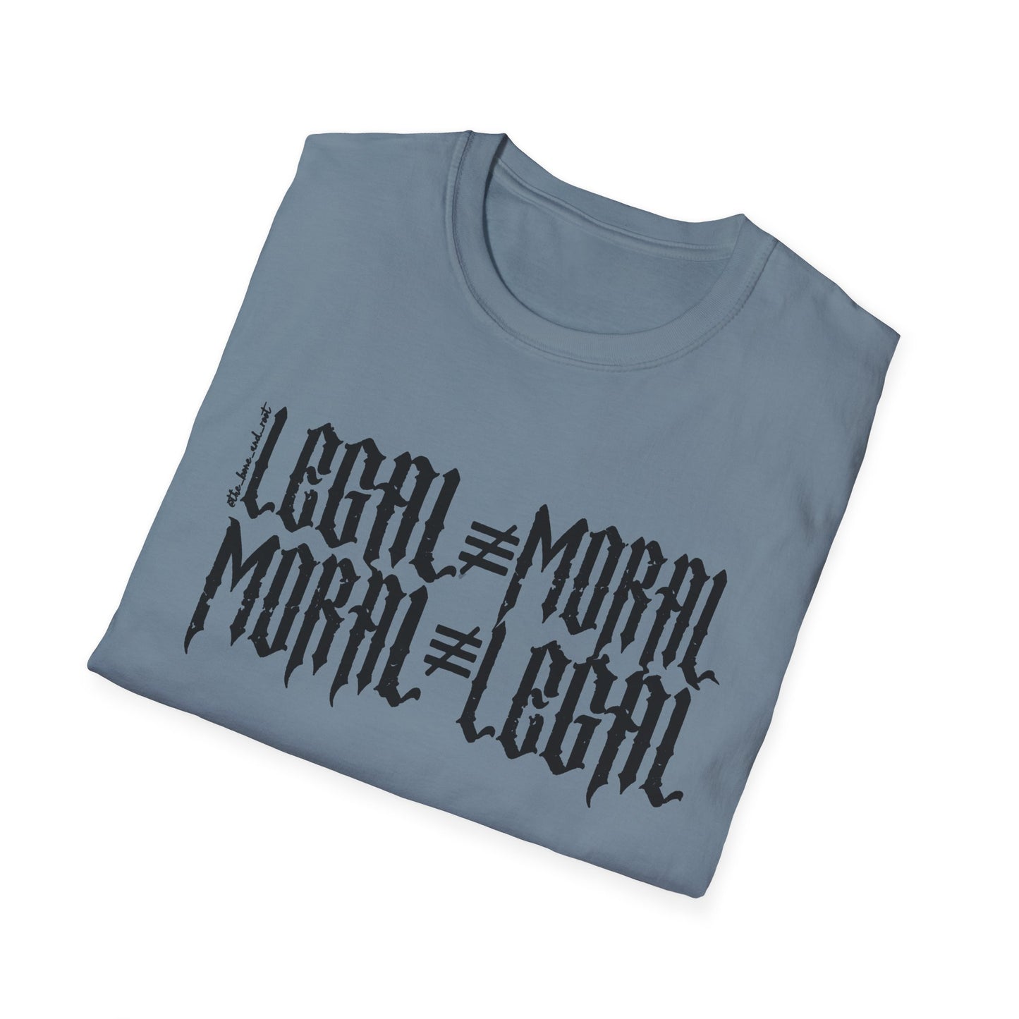 Legal ≠ Moral Graphic T-Shirt
