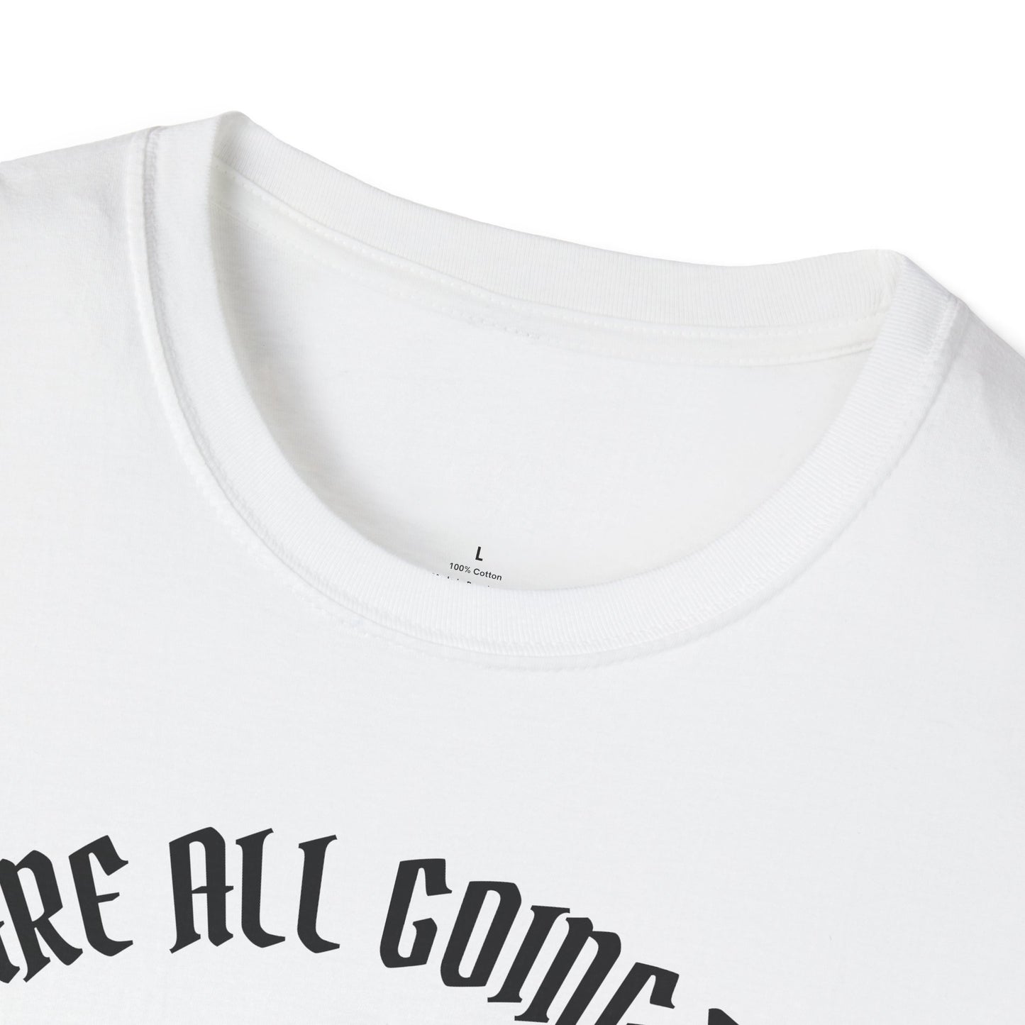 We Are All Going to Die Contrast Unisex T-Shirt