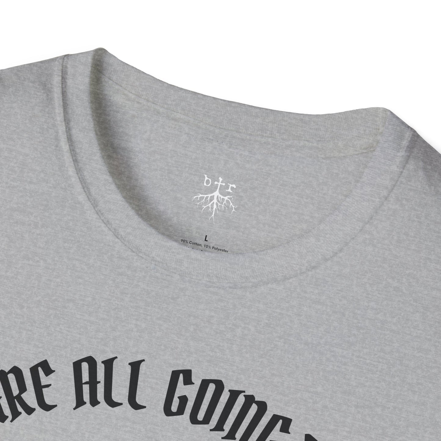 We Are All Going to Die Contrast Unisex T-Shirt