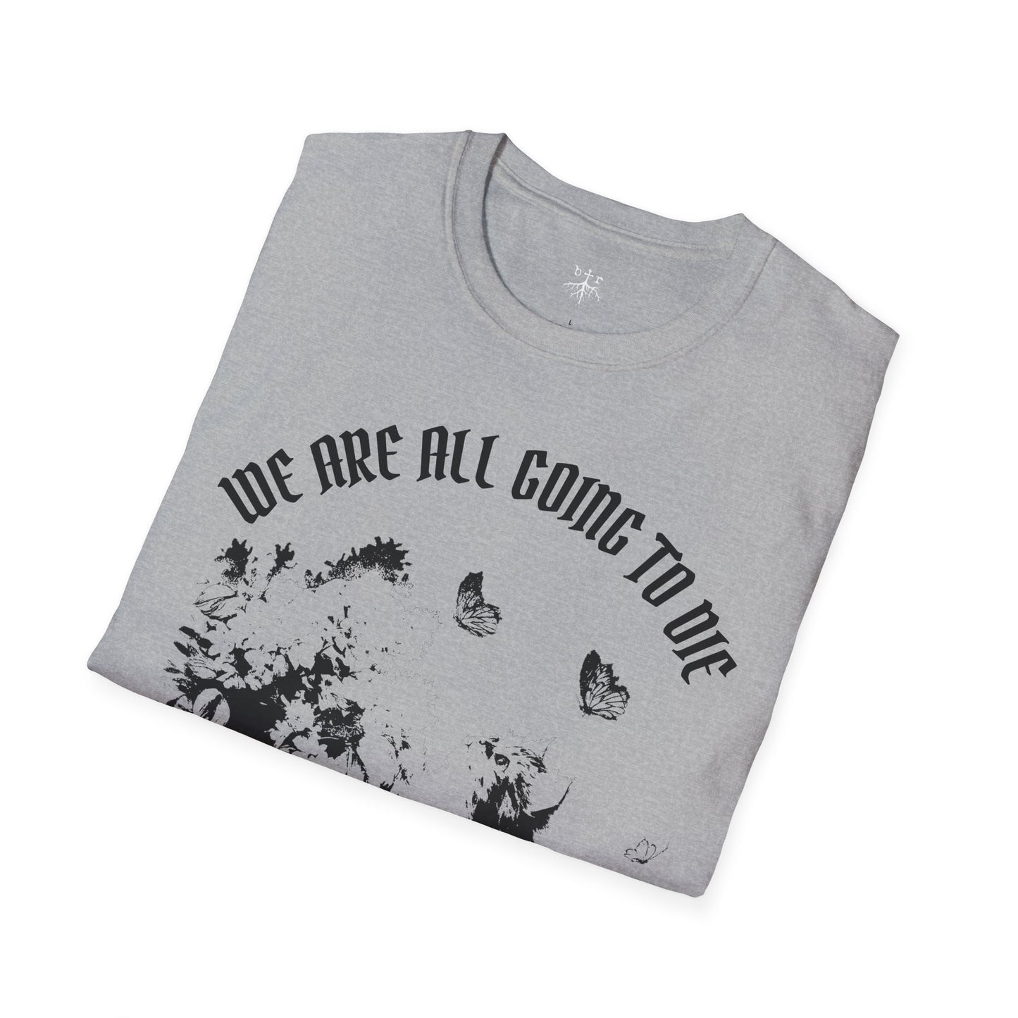 We Are All Going to Die Contrast Unisex T-Shirt